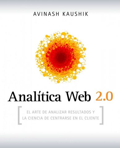 Авинаш Кошик "Веб-аналитика 2.0 на практике. Тонкости и лучшие методики"